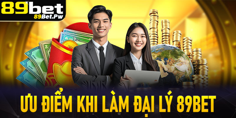 Ưu điểm cùng tiềm năng khi hợp tác đại lý 89Bet thay vì thương hiệu khác