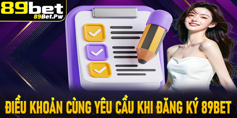 Cập nhật một số điều khoản đi kèm các yêu cầu khi đăng ký 89Bet