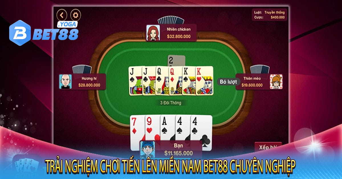 Trải Nghiệm Chơi Tiến Lên Miền Nam Bet88 Chuyên Nghiệp